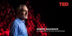 Psychiatrist Robert Waldinger: 75-year-old study on adult development